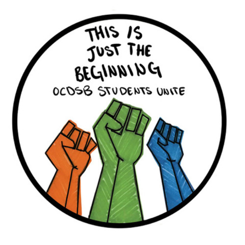 A black circle on a white background. Inside the circle are the words, "This is just the beginning. OCDSB students unite." Below the text are three raised fists in the colours orange, green and blue. 