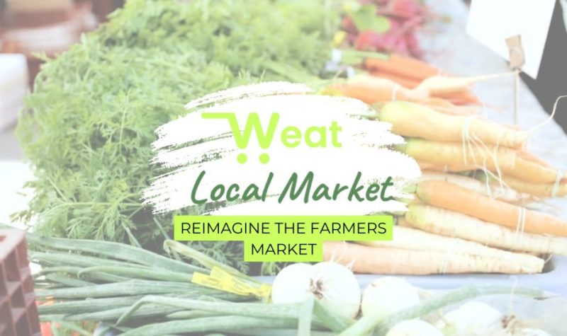 Des légumes en arrière plan. En premier plan, les mots « Weat Local Market, reimagine the farmers market »