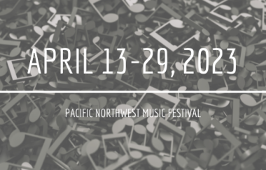 A black and white photo saying April 13- 29 2023 with a line and Pacific Northwest Musical Festival under the line on a background of music notes