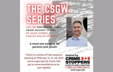 The CSGW Series is wrapping up tomorrow night with an important topic for residents of the County of Wellington and City of Guelph - Preventing Cyber Crime Against Youth.