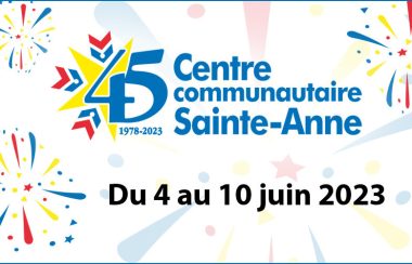 Affiche du 45 eme du CCSA, fond blanc, feux d'artifices stylisés en bleu rouge et jaune, est écrit 45 1978 - 2023 Centre communautaire Sainte-Anne Du 4 au 10 juin 2023.