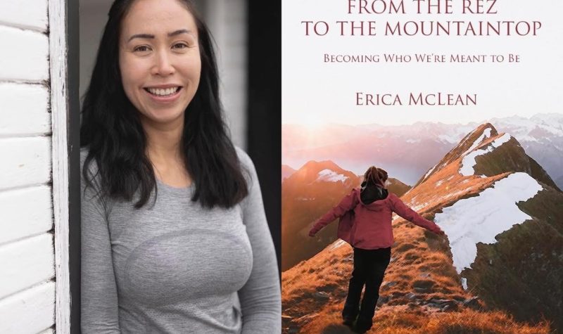 Gitxsan author Erica McLean pictured along with her book cover From The Rez To The Mountain Top. There is a woman standing on a mountain top on the cover.